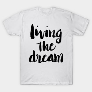 Living the Dream T-Shirt